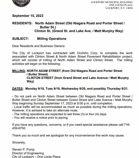 MILLING: NORTH ADAM STREET (from Old Niagara Road and Porter Street / Butler Street) CLINTON STREET (from Grand Street and Lake Avenue / Matt Murphy Way)  DATES: Monday 9/18, Tues 9/19, Wednesday 9/20, and possibly Thursday 9/21.